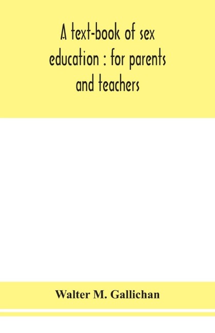 A Text-book of Sex Education For Parents and Teachers