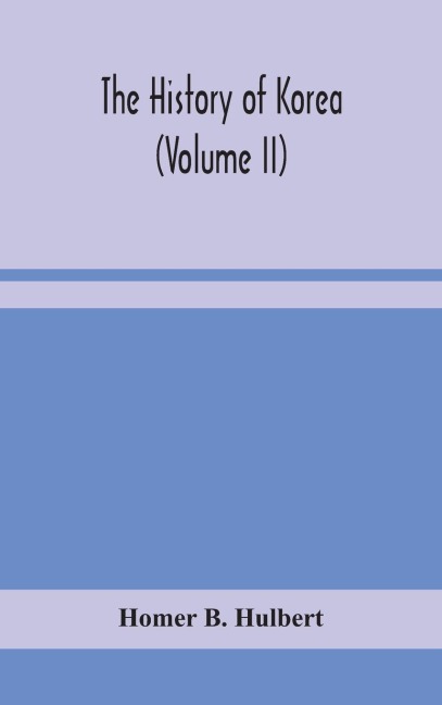 The History Of Korea (Volume Ii)