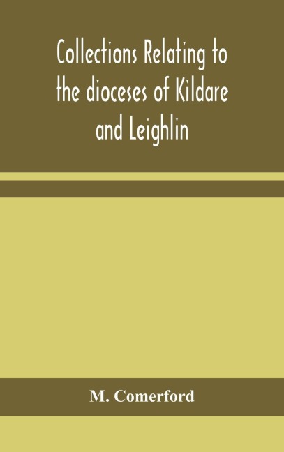 Collections Relating To The Dioceses Of Kildare And Leighlin