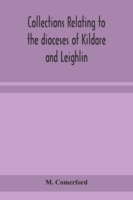 Collections Relating To The Dioceses Of Kildare And Leighlin