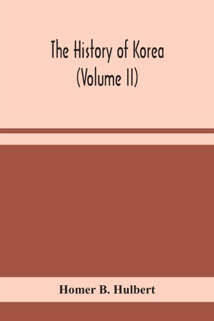 The History Of Korea (Volume Ii)