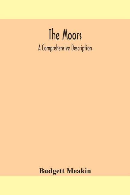 The Moors; A Comprehensive Description
