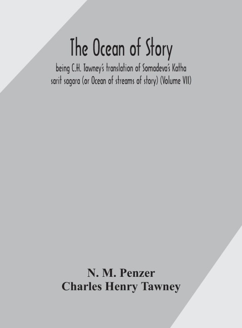 The Ocean Of Story, Being C.H. Tawney'S Translation Of Somadeva'S Katha Sarit Sagara (Or Ocean Of Streams Of Story) (Volume Vii)