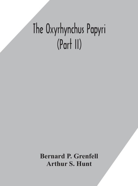 The Oxyrhynchus Papyri (Part Ii)