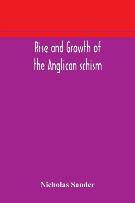 Rise And Growth Of The Anglican Schism