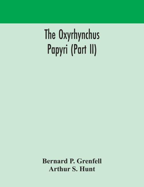 The Oxyrhynchus Papyri (Part Ii)