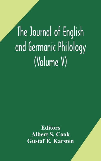 The Journal Of English And Germanic Philology (Volume V)