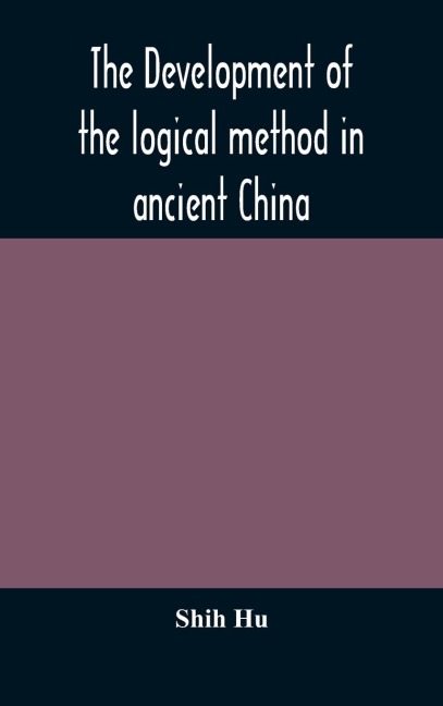 The Development Of The Logical Method In Ancient China