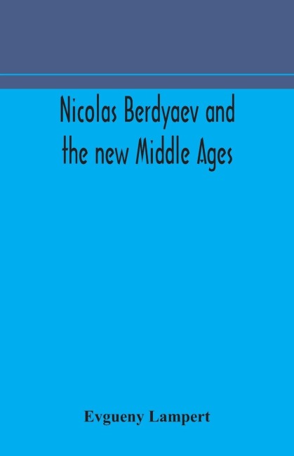 Nicolas Berdyaev And The New Middle Ages