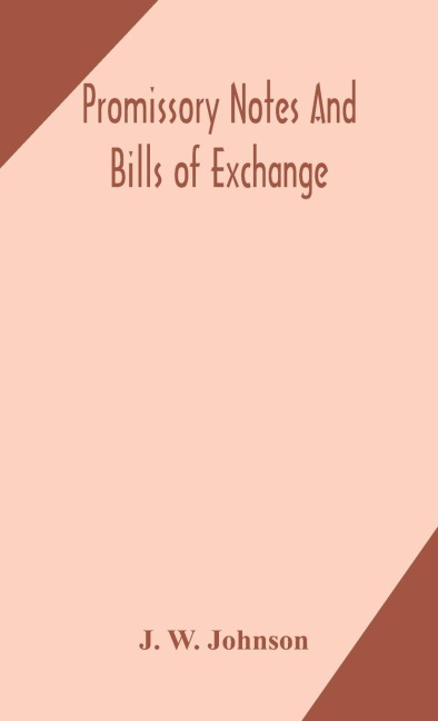 Promissory Notes And Bills Of Exchange: What A Business Man Should Know Regarding Them
