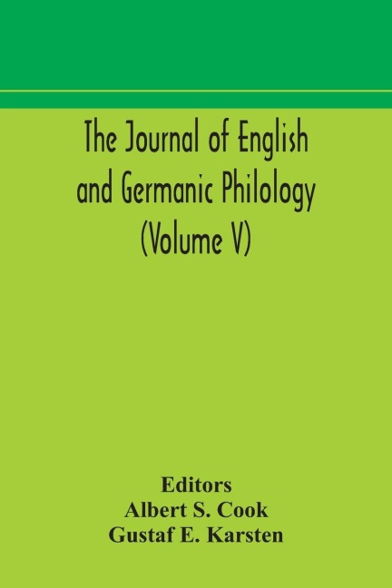 The Journal Of English And Germanic Philology (Volume V)