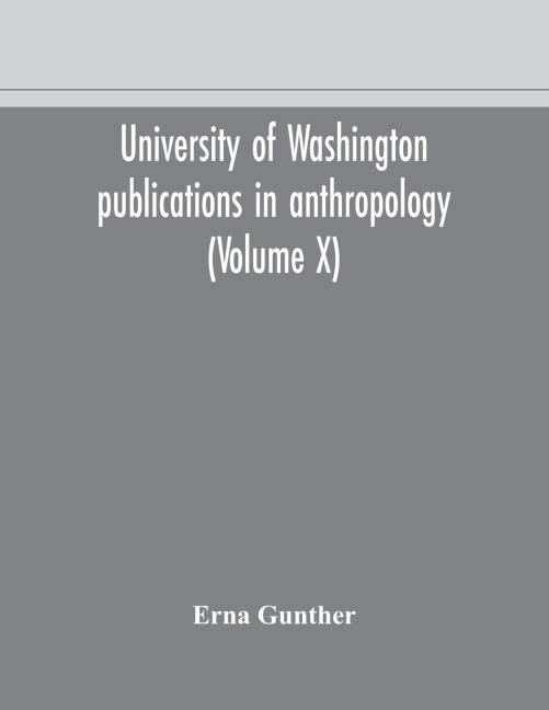 University Of Washington Publications In Anthropology (Volume X) Ethnobotany Of Western Washington