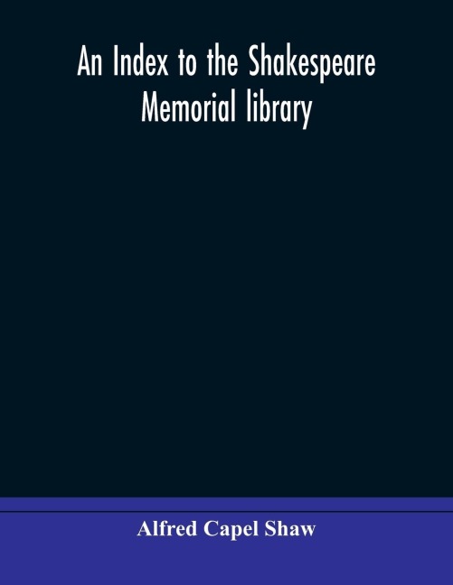 An Index To The Shakespeare Memorial Library