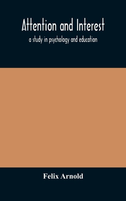Attention And Interest: A Study In Psychology And Education
