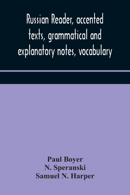 Russian Reader, Accented Texts, Grammatical And Explanatory Notes, Vocabulary