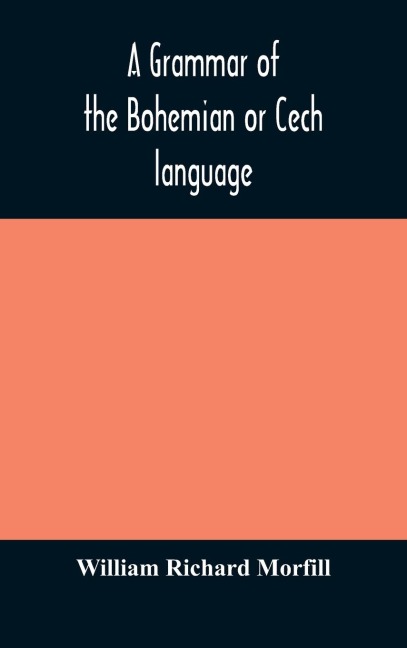 A Grammar Of The Bohemian Or Cech Language