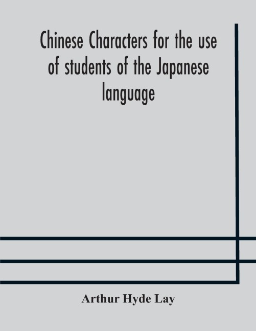 Chinese Characters For The Use Of Students Of The Japanese Language