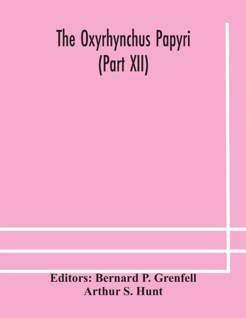 The Oxyrhynchus Papyri (Part Xii)
