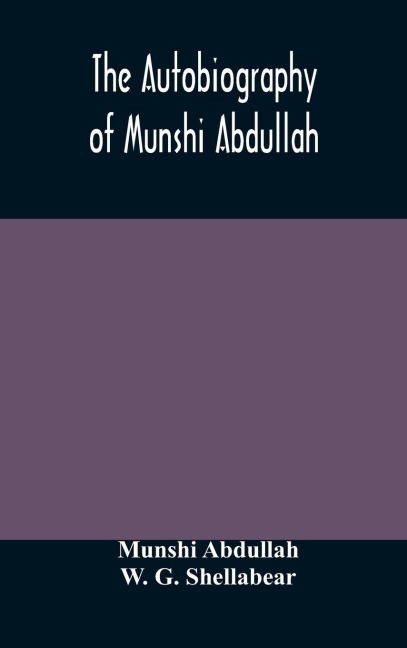 The Autobiography Of Munshi Abdullah