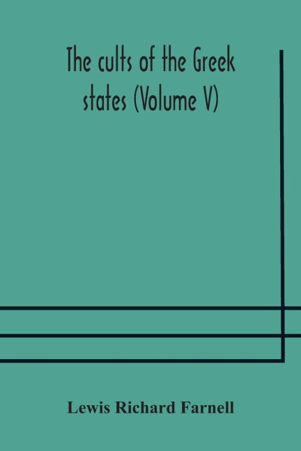 The Cults Of The Greek States (Volume V)