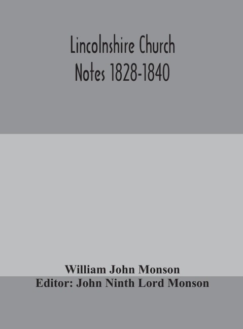 Lincolnshire Church Notes 1828-1840