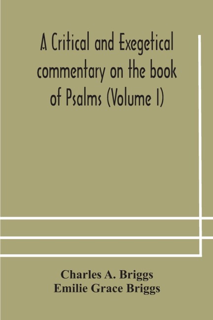 A Critical And Exegetical Commentary On The Book Of Psalms (Volume I)
