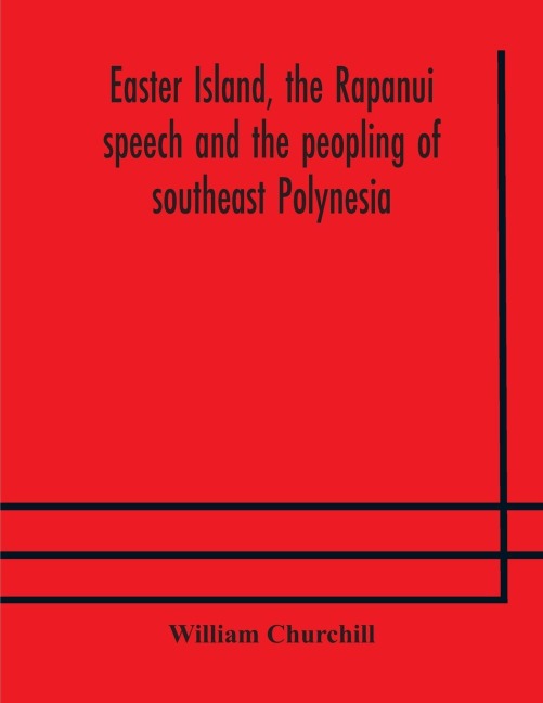Easter Island, The Rapanui Speech And The Peopling Of Southeast Polynesia