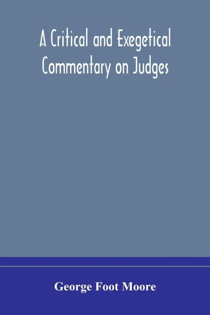 A Critical And Exegetical Commentary On Judges