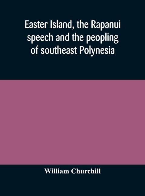 Easter Island, The Rapanui Speech And The Peopling Of Southeast Polynesia