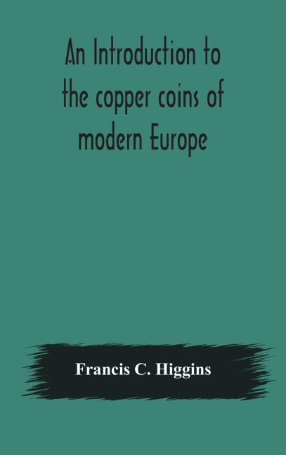 An Introduction To The Copper Coins Of Modern Europe