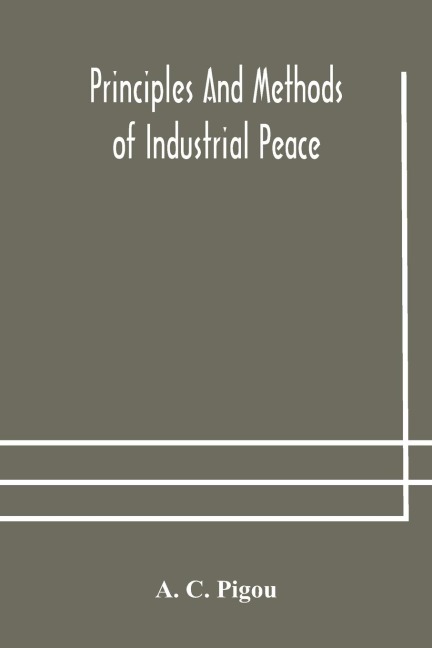 Principles And Methods Of Industrial Peace