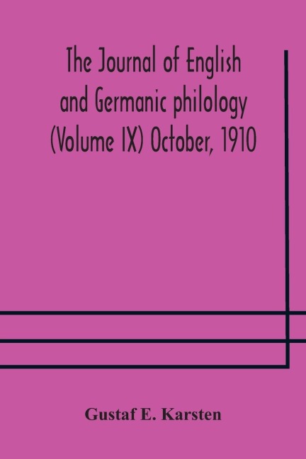 The Journal Of English And Germanic Philology (Volume Ix) October, 1910