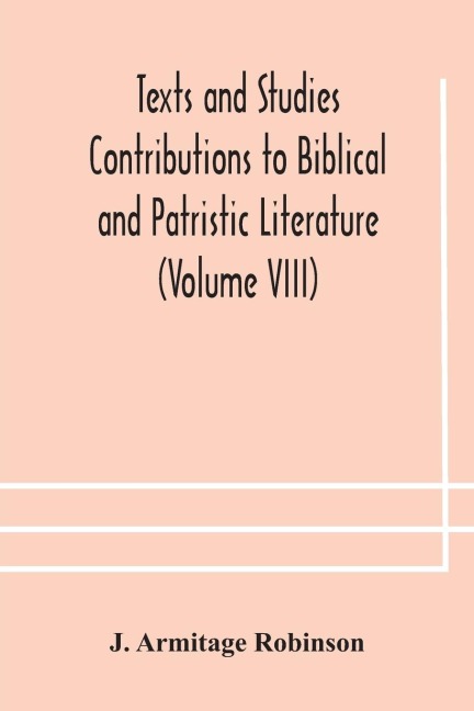Texts And Studies Contributions To Biblical And Patristic Literature (Volume Viii) No. 1 The Liturgical Homilies Of Narsai