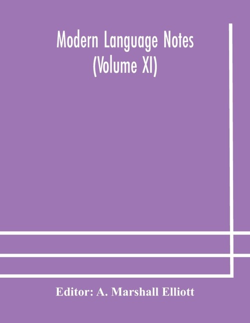 Modern Language Notes (Volume Xi)