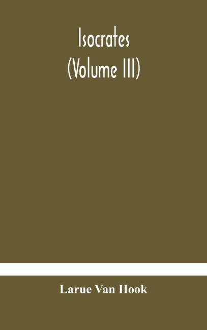 Isocrates: (Volume Iii)