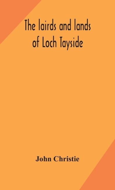 The Lairds And Lands Of Loch Tayside