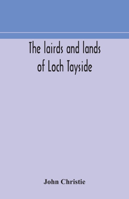 The Lairds And Lands Of Loch Tayside
