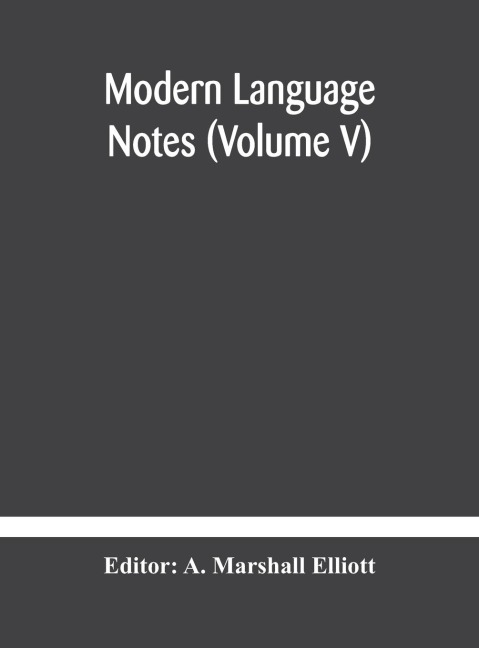 Modern Language Notes (Volume V)