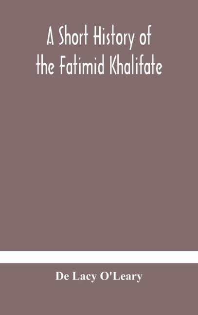 A Short History Of The Fatimid Khalifate