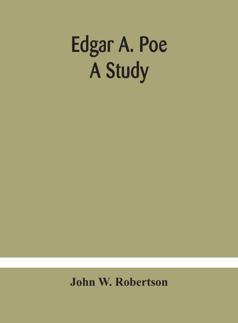 Edgar A. Poe; A Study