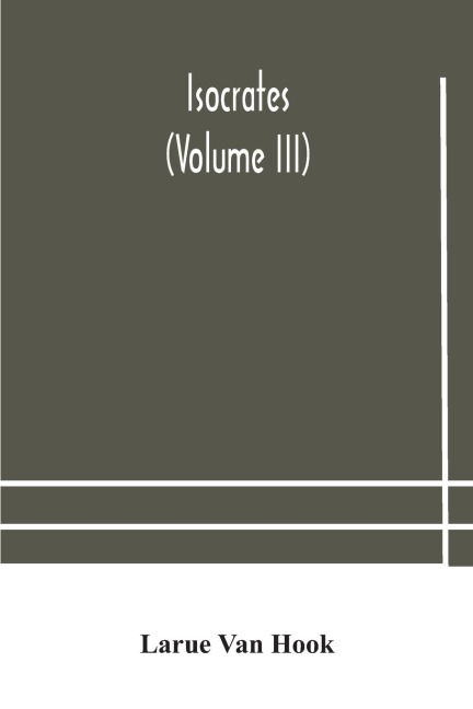Isocrates: (Volume Iii)