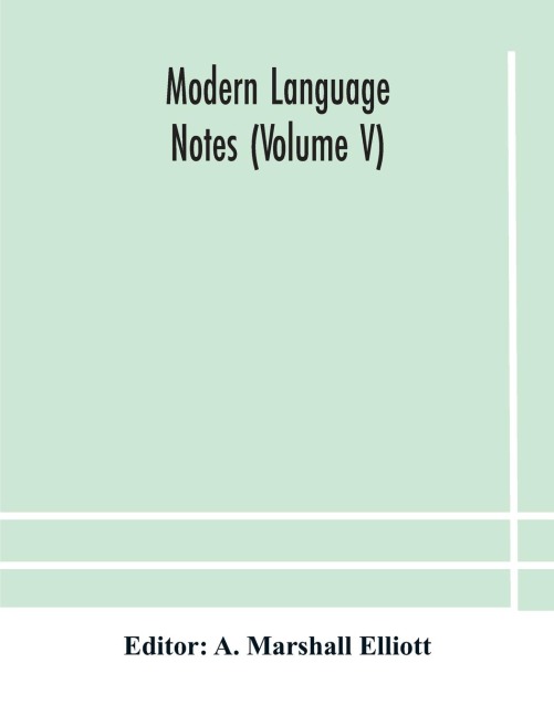 Modern Language Notes (Volume V)
