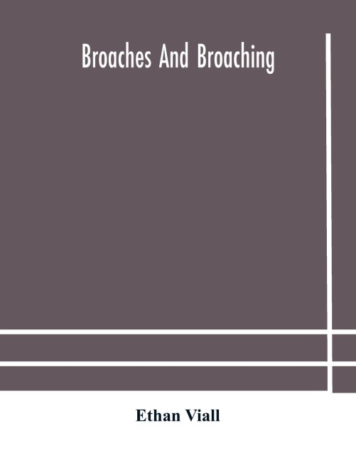 Broaches And Broaching