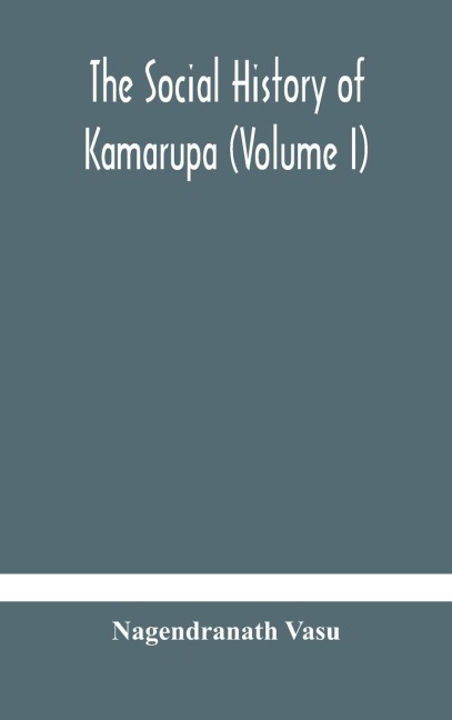 The Social History Of Kamarupa (Volume I)