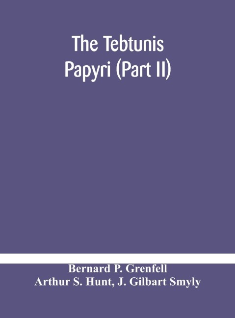 The Tebtunis Papyri (Part Ii)
