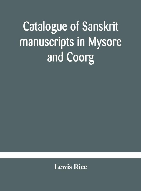 Catalogue Of Sanskrit Manuscripts In Mysore And Coorg