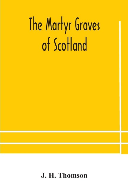 The Martyr Graves Of Scotland