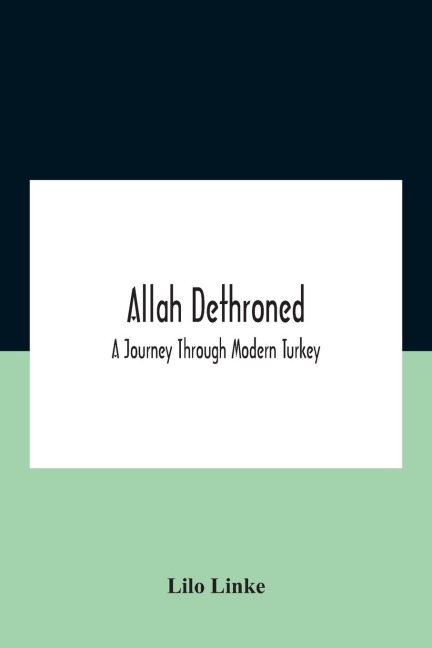 Allah dethroned; a journey through modern Turkey