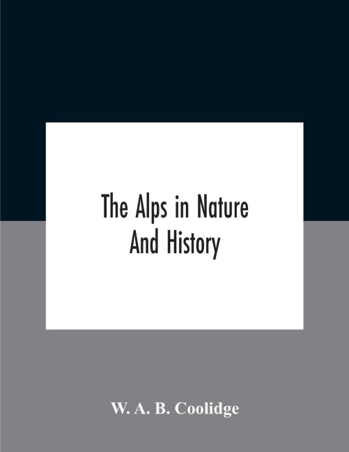 The Alps in nature and history