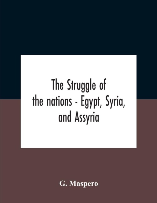 The Struggle Of The Nations - Egypt, Syria, And Assyria